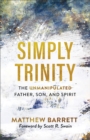 Image for Simply Trinity: The Unmanipulated Father, Son, and Spirit