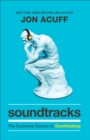 Image for Soundtracks: The Surprising Solution to Overthinking