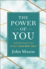 Image for The Power of You: Inspiration for Being Your Best Self