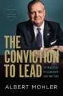 Image for The Conviction to Lead: 27 Principles for Leadership That Matters