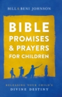 Image for Bible Promises and Prayers for Children: Releasing Your Child&#39;s Divine Destiny