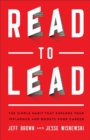 Image for Read to Lead: The Simple Habit That Expands Your Influence and Boosts Your Career