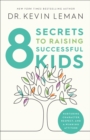 Image for 8 secrets to raising successful kids: nurturing character, respect, and a winning attitude