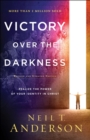 Image for Victory Over the Darkness: Realize the Power of Your Identity in Christ
