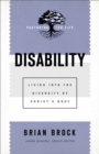 Image for Disability (Pastoring for Life: Theological Wisdom for Ministering Well): Living Into the Diversity of Christ&#39;s Body