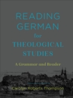 Image for Reading German for theological studies: a grammar and reader