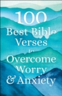 Image for 100 Best Bible Verses to Overcome Worry and Anxiety
