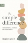 Image for The Simple Difference: How Every Small Kindness Makes a Big Impact