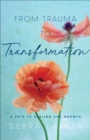 Image for From Trauma to Transformation: A Path to Healing and Growth
