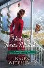 Image for Under the Texas Mistletoe: A Trio of Christmas Historical Romance Novellas