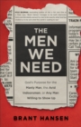 Image for Men We Need: God&#39;s Purpose for the Manly Man, the Avid Indoorsman, or Any Man Willing to Show Up