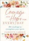 Image for Courage and Hope for Every Day: 180 Readings to Strengthen Your Spirit