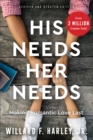 Image for His Needs, Her Needs: Making Romantic Love Last