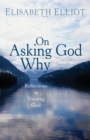 Image for On asking God why: and other reflections on trusting God in a twisted world