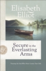 Image for Secure in the Everlasting Arms: Trusting the God Who Never Leaves Your Side
