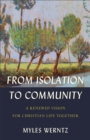 Image for From Isolation to Community: A Renewed Vision for Christian Life Together