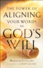 Image for Power of Aligning Your Words to God&#39;s Will