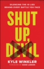 Image for Shut Up, Devil: Silencing the 10 Lies Behind Every Battle You Face