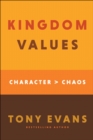Image for Kingdom Values: Character Over Chaos