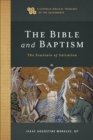Image for Bible and Baptism (A Catholic Biblical Theology of the Sacraments): The Fountain of Salvation