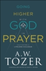Image for Going Higher with God in Prayer: Cultivating a Lifelong Dialogue