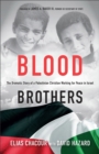 Image for Blood Brothers: The Dramatic Story of a Palestinian Christian Working for Peace in Israel