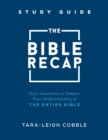 Image for The Bible Recap Study Guide: Daily Questions to Deepen Your Understanding of the Entire Bible