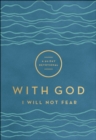 Image for With God I Will Not Fear (With God): A 90-Day Devotional