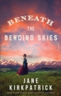 Image for Beneath the Bending Skies: A Novel