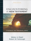 Image for Encountering the New Testament: a historical and theological survey