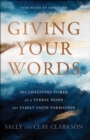 Image for Giving Your Words: The Lifegiving Power of a Verbal Home for Family Faith Formation