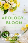 Apology in Bloom (A Year of Flowers Book #1) - Fisher, Suzanne Woods
