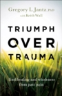Image for Triumph Over Trauma: Find Healing and Wholeness from Past Pain