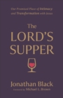 Image for Lord&#39;s Supper: Our Promised Place of Intimacy and Transformation With Jesus