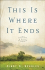 Image for This Is Where It Ends: A Novel