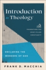 Image for Introduction to Theology (Foundations for Spirit-Filled Christianity): Declaring the Wonders of God