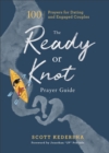 Image for Ready or Knot Prayer Guide: 100 Prayers for Dating and Engaged Couples