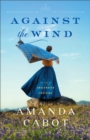 Image for Against the Wind (Secrets of Sweetwater Crossing Book #2)