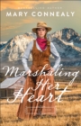 Image for Marshaling Her Heart (Wyoming Sunrise Book #3)