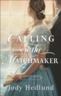Image for Calling on the Matchmaker (A Shanahan Match Book #1) : 1