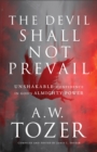 Image for The Devil Shall Not Prevail: Unshakable Confidence in God&#39;s Almighty Power