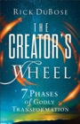 Image for Creator&#39;s Wheel: 7 Phases of Godly Transformation