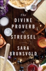 Image for Divine Proverb of Streusel: A Novel