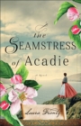 Image for The seamstress of Acadie: a novel