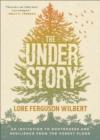 Image for The Understory: An Invitation to Rootedness and Resilience from the Forest Floor