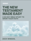 Image for The New Testament Made Easy: A 60-Day Study to Grow Your Faith