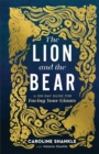 Image for The Lion and the Bear: A 100-Day Guide for Facing Your Giants