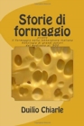 Image for Storie di formaggio ovvero il formaggio nella letteratura italiana