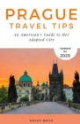 Image for Prague Travel Tips : An American&#39;s Guide to Her Adopted City