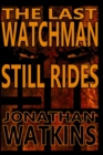 Image for The Last Watchman Still Rides